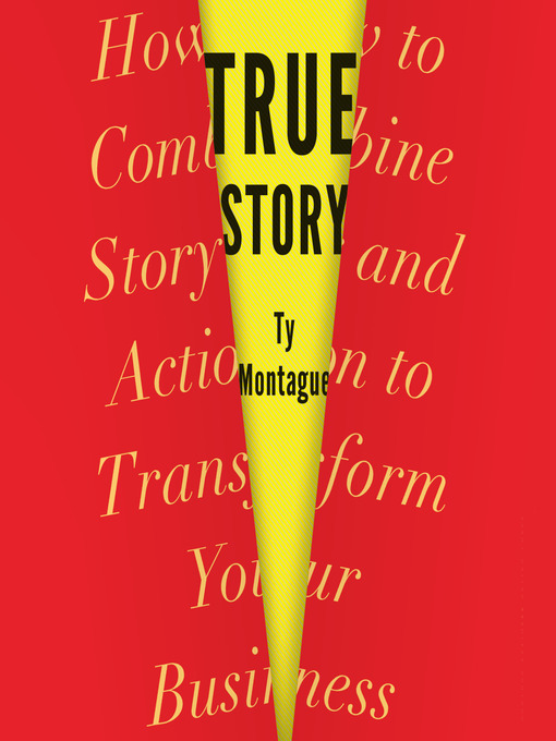 Title details for True Story by Ty Montague - Available